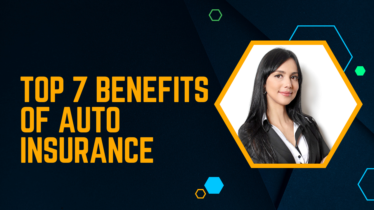 Top 7 Benefits of Auto Insurance